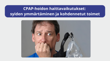 CPAP-hoidon sivuvaikutukset: syiden ymmärtäminen ja kohdennetut toimet